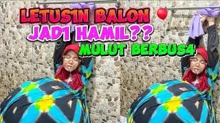 LETUS1N BAL0N JAd1 HAMIL ⁉️MULUT BERBUS4 🫧 SELANG AJAIB HAM1L D1BIUS DIKaMAR MANdI pingsan😷|AANANB1N
