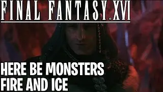 Final Fantasy XVI | Pt16 Here Be Monsters! Fire and Ice Walkthrough
