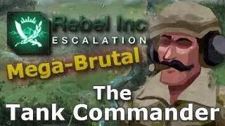 Rebel Inc. Escalation: Мега-жесткие руководства &mdash; Командир танка + Фисташковый лес