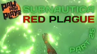 Subnautica Red Plague - Complete Playthrough Part 25 - Grinding for resources.....