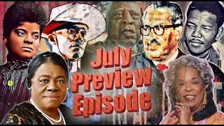 Black History Mini Docs Podcast (Episode 402) July Preview