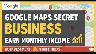 Start a Low-Cost Business Using Google Maps | Google Map Optimization Explained