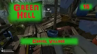 Cartel Village - Green Hell 15
