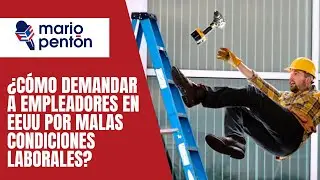 EEUU: ¿Cómo puedes demandar a tu empleador si tus condiciones laborales son malas