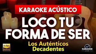 Loco Tu Forma de Ser - Los Aut&eacute;nticos Decadentes | KARAOKE AC&Uacute;STICO