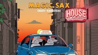 Crusy & Karretero - Magic Sax [House/Tech House]