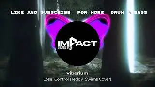 Viberium - Lose Control (Liquid DnB Remix Cover - Original by Teddy Swims)