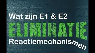 Wat zijn E1 en E2 reactiemechanismen?