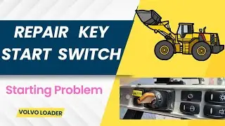 Repair Key Start Switch || Volvo Wheel Loader