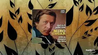 Miro Ungar - Otišla je, zbogom nije rekla