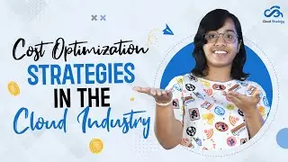 Cost Optimization Strategies in the Cloud Industry
