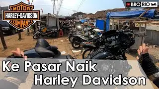 Ke Pasar Naik Harley | Motovlog | #86