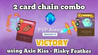 Axie Kiss + Risky Feather Chain Attack Seals the Win in Season 19 - Axie Infinity