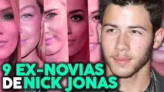 9 Ex Novias de Nick Jonas