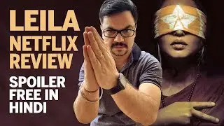 Leila Netflix Web Series - Review in Hindi | Spoiler Free | Another Hinduphobia Web Series