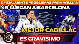 &iexcl;ES GRAV&Iacute;SIMO! OFICIAL WILLIAMS EN PROBLEMAS NO LLEGAN A TEST DE BARCELONA MEJOR CADILLAC EN INICIO