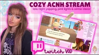 VOD 04: animal crossing update pregame ♡ | late night yapping, pink lights & winter decor ✧🎀❄️🕯️