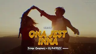 DEJW - ONA JEST INNA (DJ PATRYK x TYPEK OKIENKO REMIX 2025)