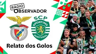Benfica 1-3 Sporting (a.p.) | Relato dos Golos | Rádio Observador | Final Taça de Portugal 24/25
