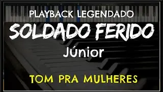 🎤 Soldado Ferido (PLAYBACK LEGENDADO - TOM FEMININO 