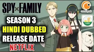 SPY X FAMILY SEASON 3 HINDI DUB RELEASE DATE | CRUNCHYROLL | MUSE INDIA | NETFLIX