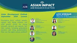 Asian Impact Webinar 81: Asian Development Outlook September 2024 Launch