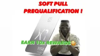 GET PREQUALIFIED FOR THE X1 CREDIT CARD!! (Earn 10x reward points!!)