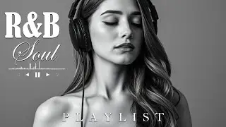 【R&B Soul】Relaxing R&B Soul Music &ndash; Smooth Vocals & Chill Grooves Study &bull; Focus &bull; Relax