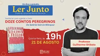 Ler Junto: Doze contos peregrinos, de Gabriel Garc&iacute;a M&aacute;rquez