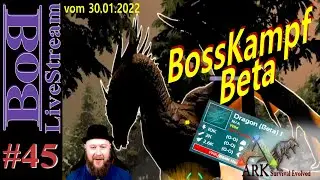 ARK / Folge 45 / BossKampf &ldquo;Beta&rdquo; / Let`s Play mit BoB / Deutsch