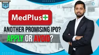 Medplus IPO review | Another promising IPO? Apply or avoid Medplus IPO?