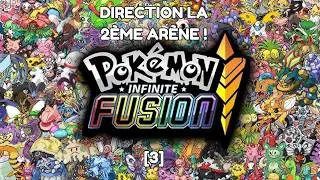 Direction la 2ème arène et encore plus ! Pokémon Infinite Fusion [3]