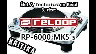 Reloop RP-6000 MK5s (Élet a Technicsen kívül - 3. rész)