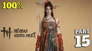 Where Winds Meet 100% Platinum Walkthrough Full Gameplay - All Collectibles & Trophies