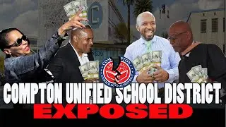 The Corruption Inside Compton Unified School District PT. 1