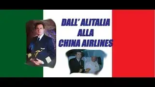 Cpt Piero Maiocchi dall' Alitalia alla China Airlines - sequenza intera