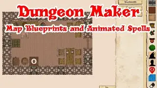 Dungeon maker 18 - Map Blueprints and Animated Spells
