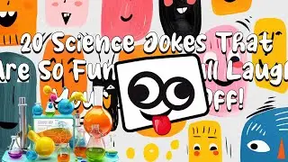 20 Science Jokes That Are So Funny, Youll Laugh Your Atoms Off!