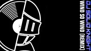 Dj Solid Knight - Wind So Wind (Remix)