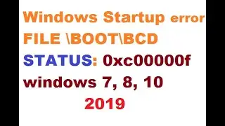 [Solved] \BOOT \BCD error Windows fails to start 2019 (windows startup error)Windows 7, 8, 10