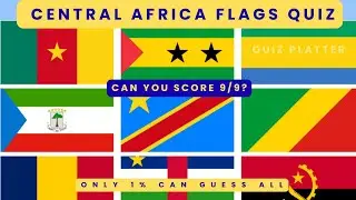 Central Africa Flags Quiz 🌍 | Can You Score 9/9? | African Countries Flag Challenge #quizplatter
