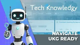 How to Navigate UKG Ready | Step-by-Step Tutorial for Beginners
