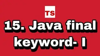 Java Tutorial: 15. final keyword in Java-I