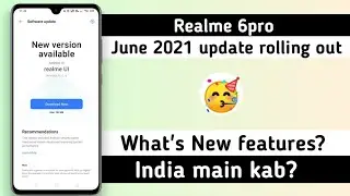 Realme 6pro June 2021 update rolling out | Realme UI 2.0 update kab | Anu tech 🤩
