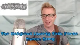 Religious Liberty Task Force Theme Song!!
