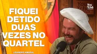 FIQUEI DETIDO DUAS VEZES NO QUARTEL - LISANDRO AMARAL