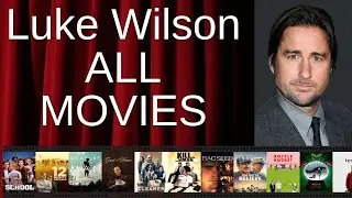 ALL Luke Wilson Movies Ranked by Score (Critics + Fans)