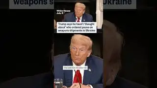 Trump says he hasn't 'thought about' who ordered pause on weapons shipments to Ukraine