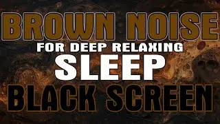 10 Hours of Brown Noise for Peaceful Deep Sleep