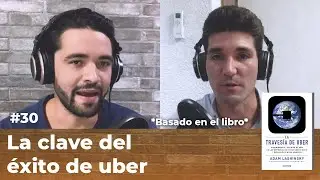 Ep#30 - Libro24 - La travesia de Uber de Adam Lashinsky